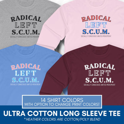 Radical Left SCUM Long Sleeve Tee | Progressive Political Statement Top (15 Colors)