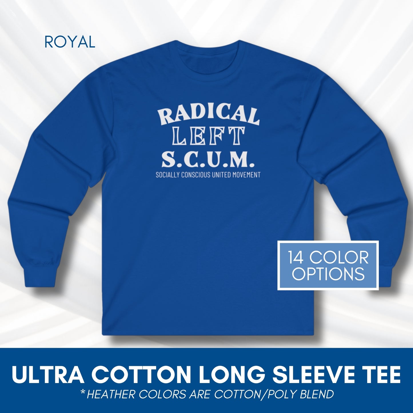 Radical Left SCUM Long Sleeve Tee | Progressive Political Statement Top (15 Colors)