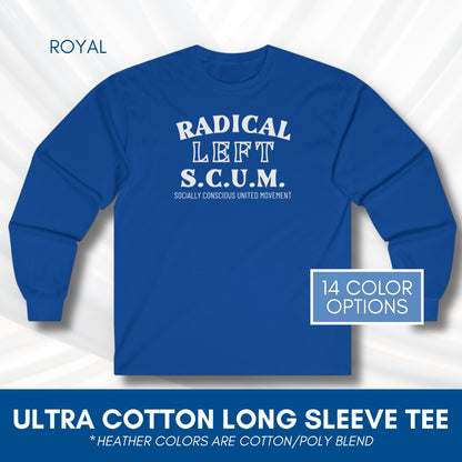 Radical Left SCUM Long Sleeve Tee | Progressive Political Statement Top (15 Colors)