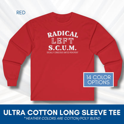 Radical Left SCUM Long Sleeve Tee | Progressive Political Statement Top (15 Colors)