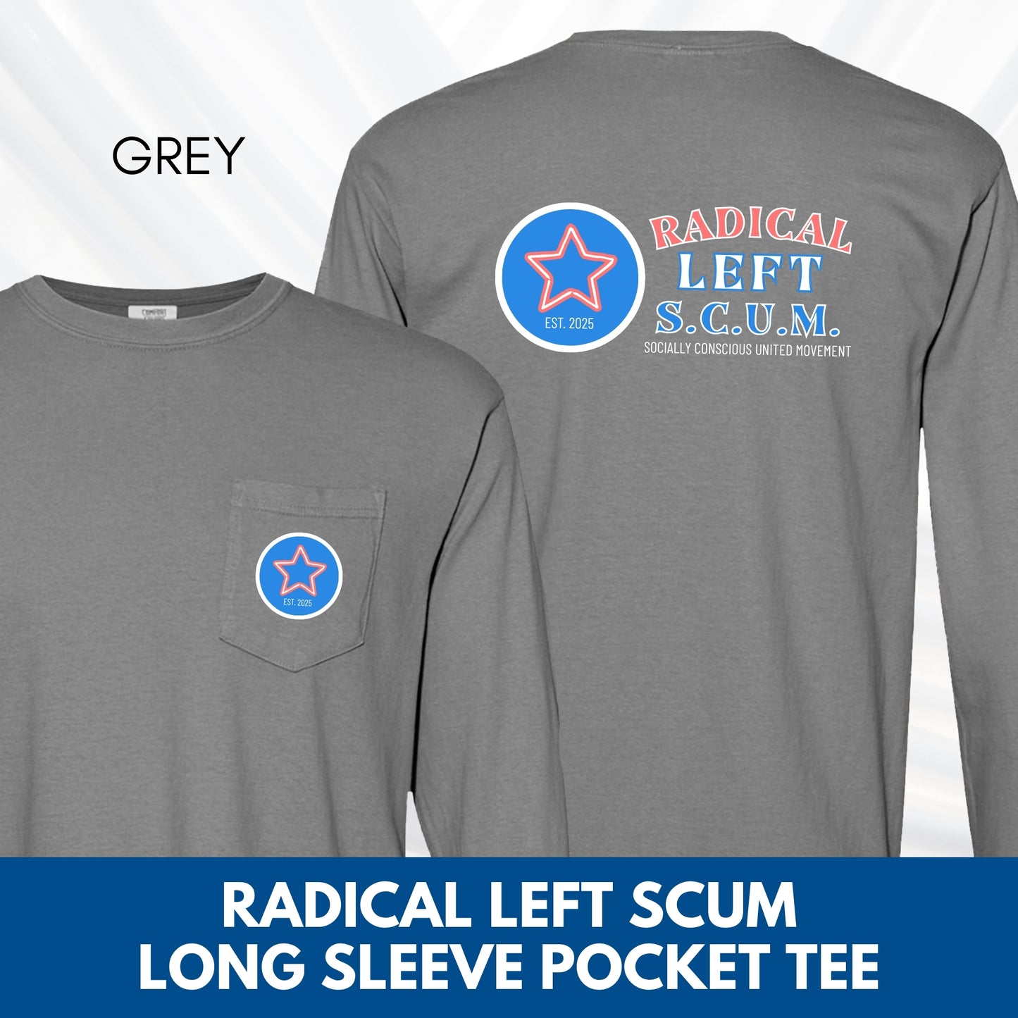 Radical Left SCUM Long Sleeve Pocket T-Shirt | Progressive Political Statement Tee, Choose Your Text Colors