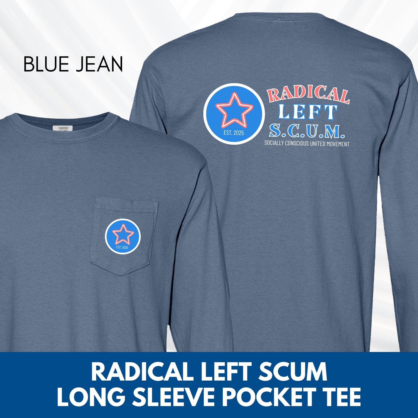 Radical Left SCUM Long Sleeve Pocket T-Shirt | Progressive Political Statement Tee, Choose Your Text Colors
