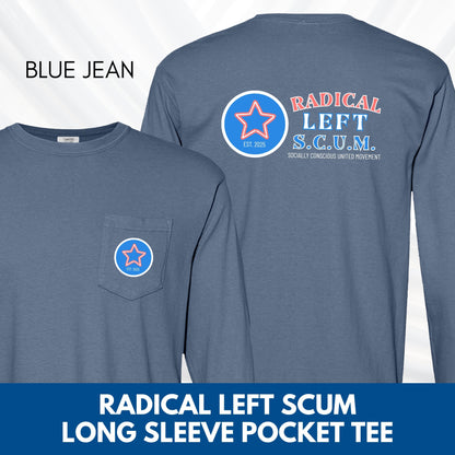Radical Left SCUM Long Sleeve Pocket T-Shirt | Progressive Political Statement Tee, Choose Your Text Colors