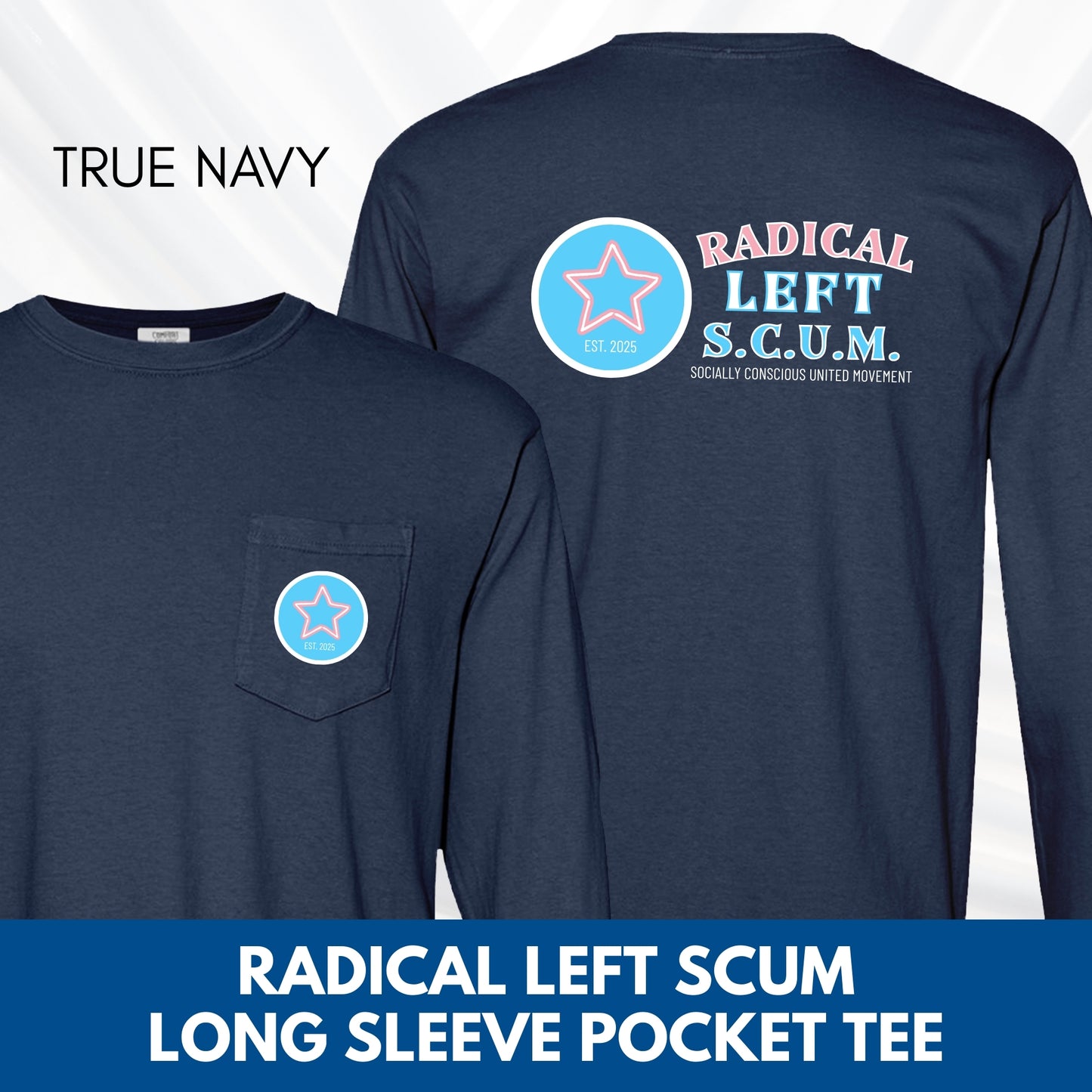 Radical Left SCUM Long Sleeve Pocket T-Shirt | Progressive Political Statement Tee, Choose Your Text Colors