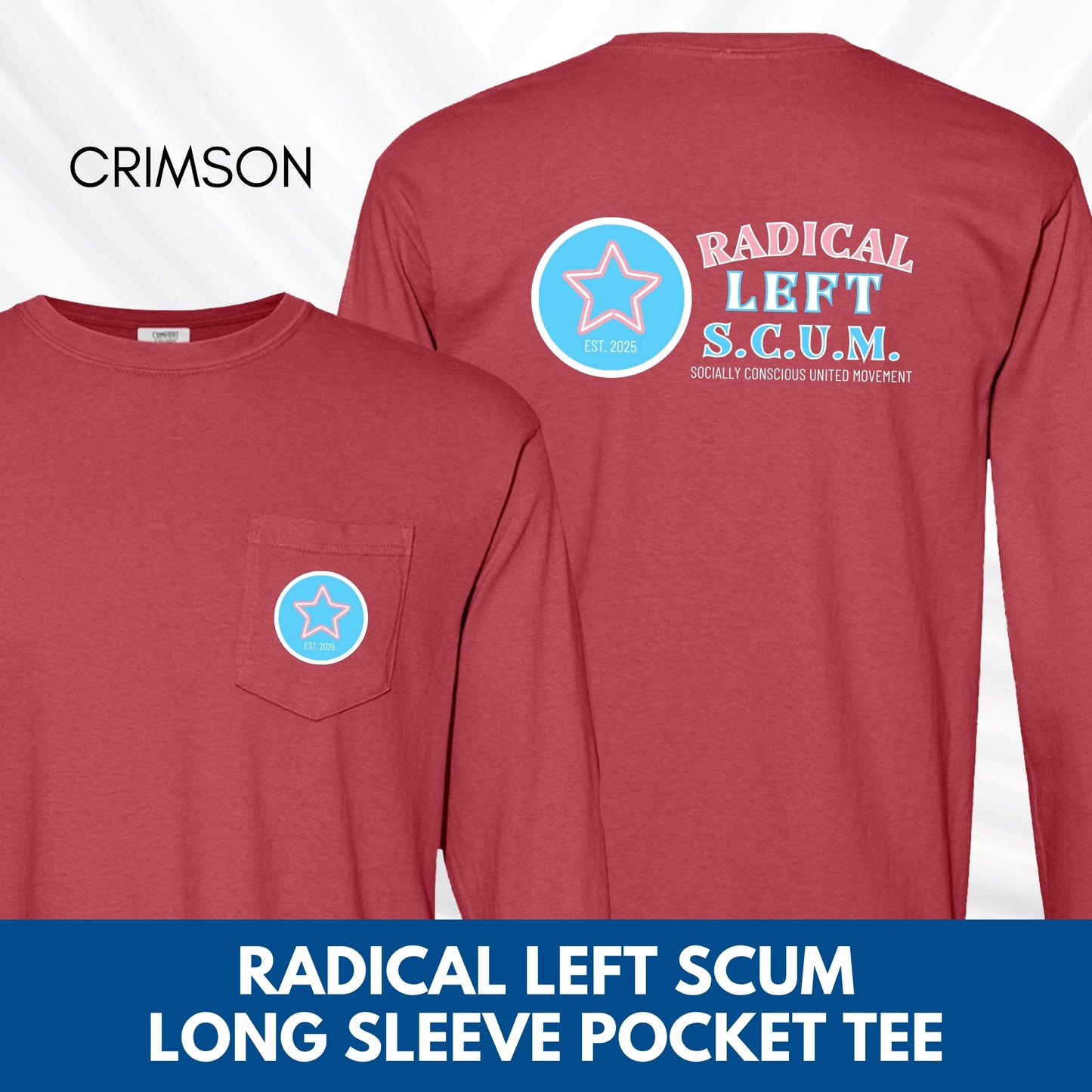 Radical Left SCUM Long Sleeve Pocket T-Shirt | Progressive Political Statement Tee, Choose Your Text Colors