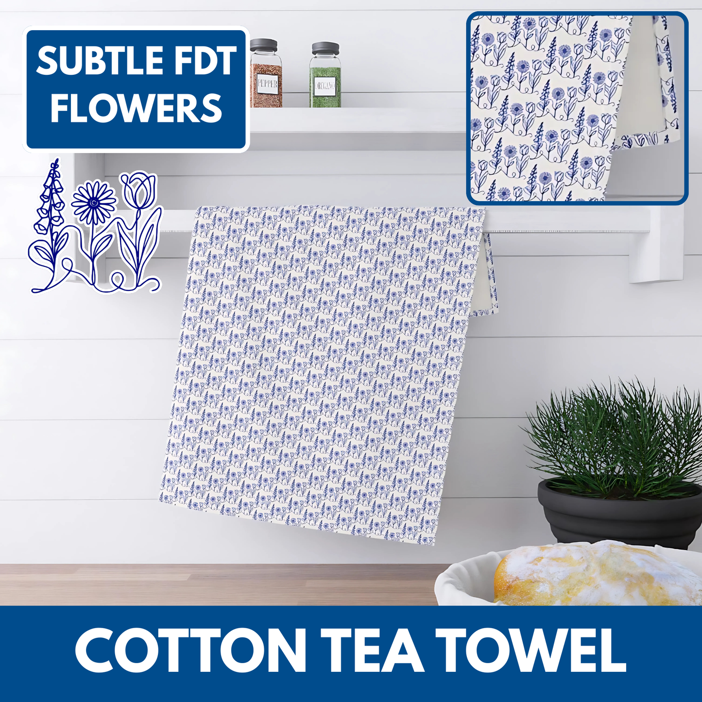 *Subtle FDT Flowers Cotton Tea Towel | Foxglove Daisy Tulip Blue & White Floral Kitchen Towel