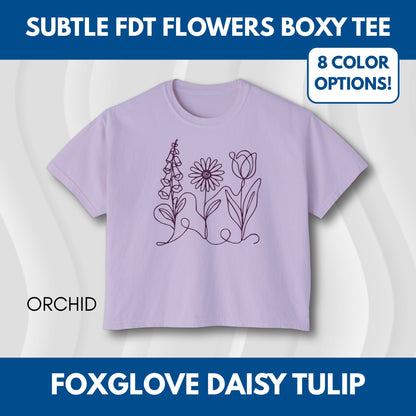 Subtle FDT Flowers Women's Boxy Tee | Foxglove Daisy Tulip, No Words Anti-Trump Shirt