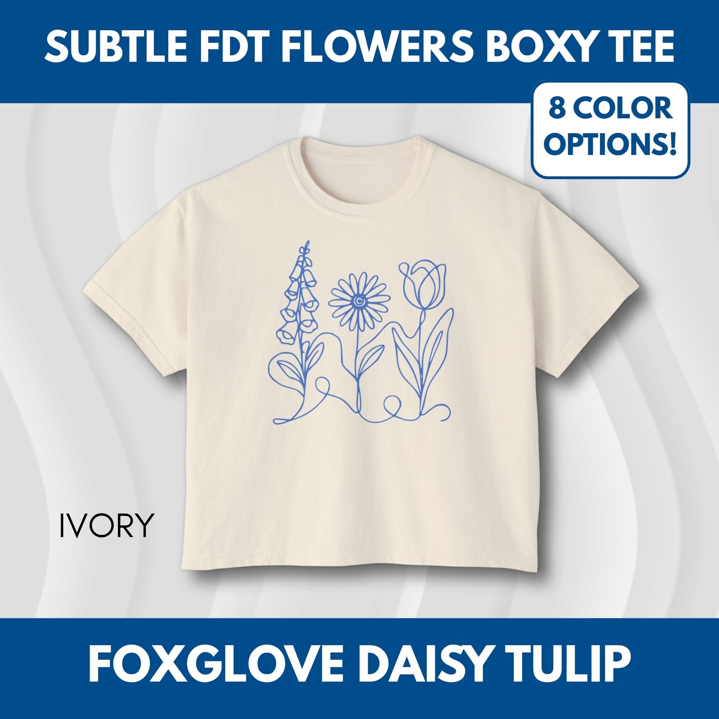 Subtle FDT Flowers Women's Boxy Tee | Foxglove Daisy Tulip, No Words Anti-Trump Shirt