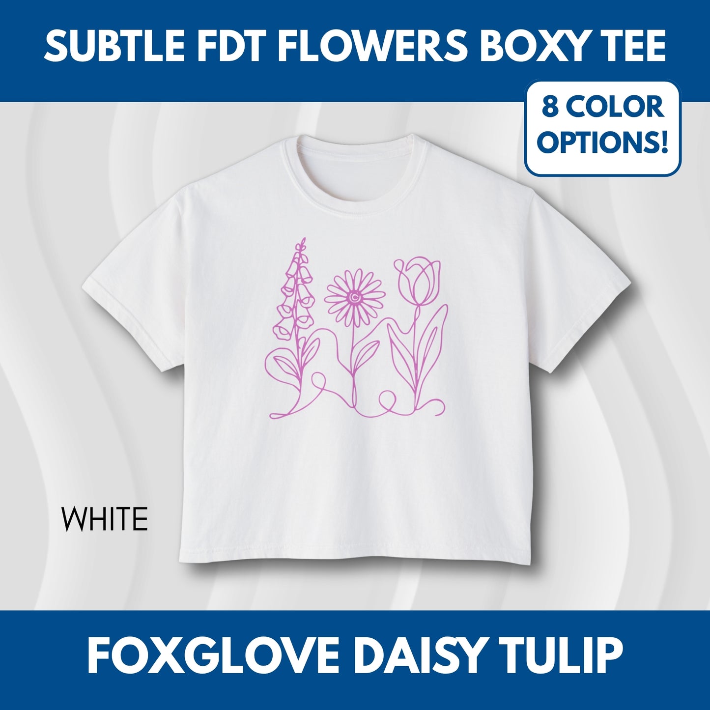 Subtle FDT Flowers Women's Boxy Tee | Foxglove Daisy Tulip, No Words Anti-Trump Shirt