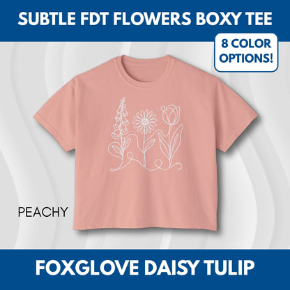 Subtle FDT Flowers Women's Boxy Tee | Foxglove Daisy Tulip, No Words Anti-Trump Shirt