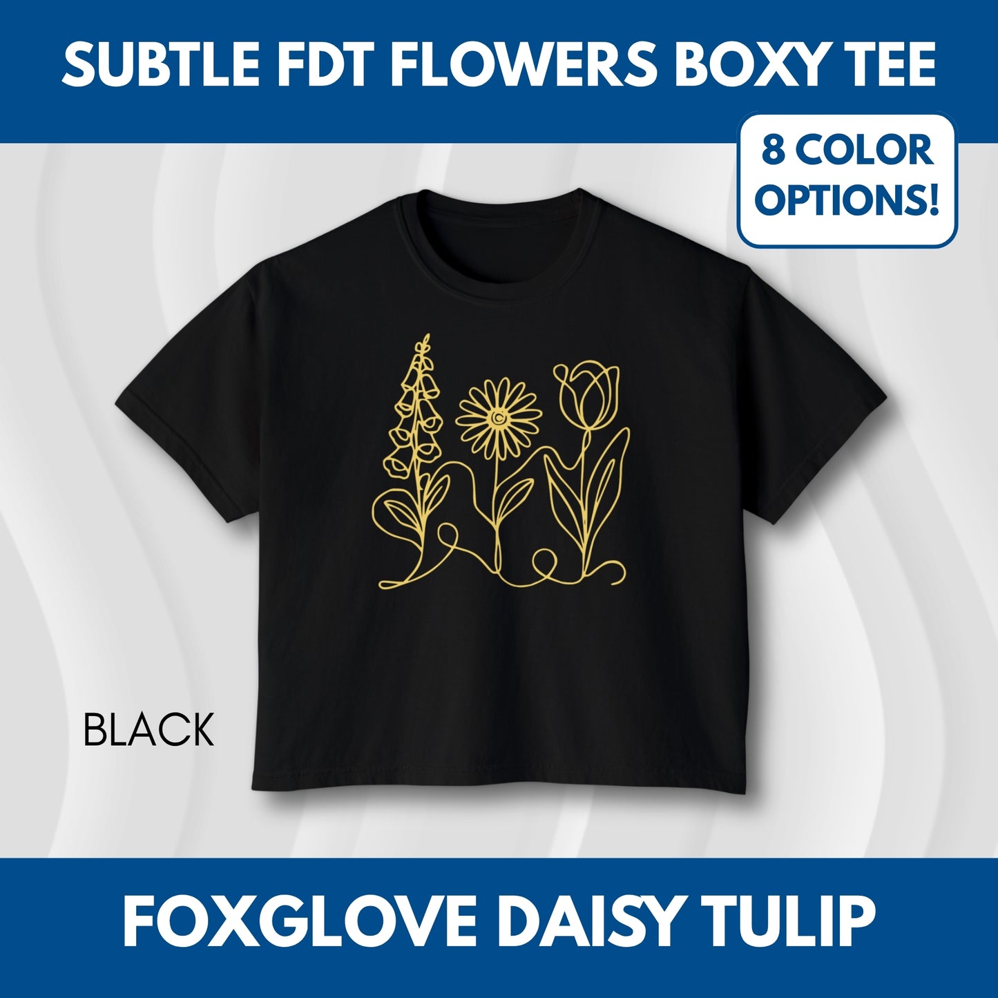 Subtle FDT Flowers Women's Boxy Tee | Foxglove Daisy Tulip, No Words Anti-Trump Shirt