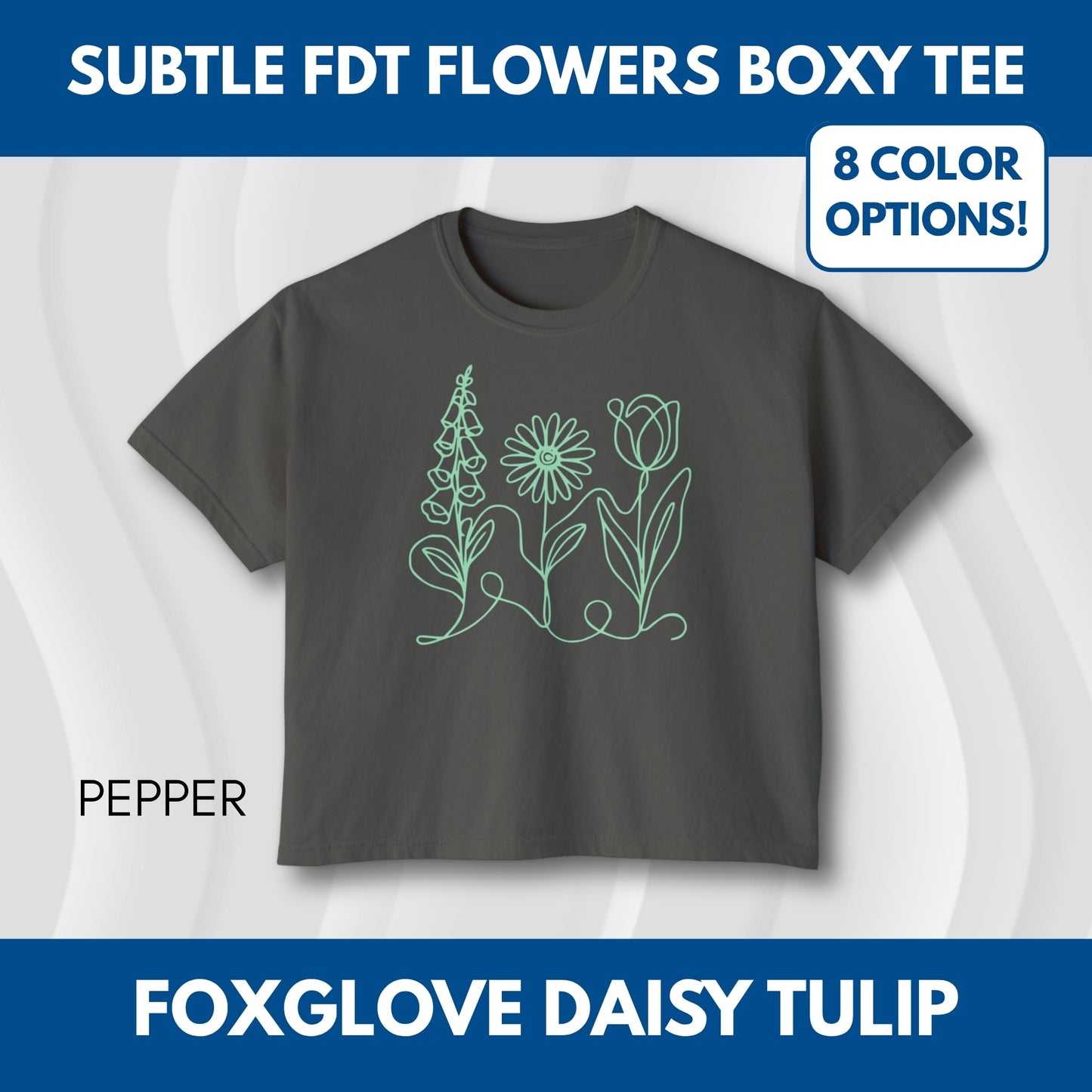 Subtle FDT Flowers Women's Boxy Tee | Foxglove Daisy Tulip, No Words Anti-Trump Shirt