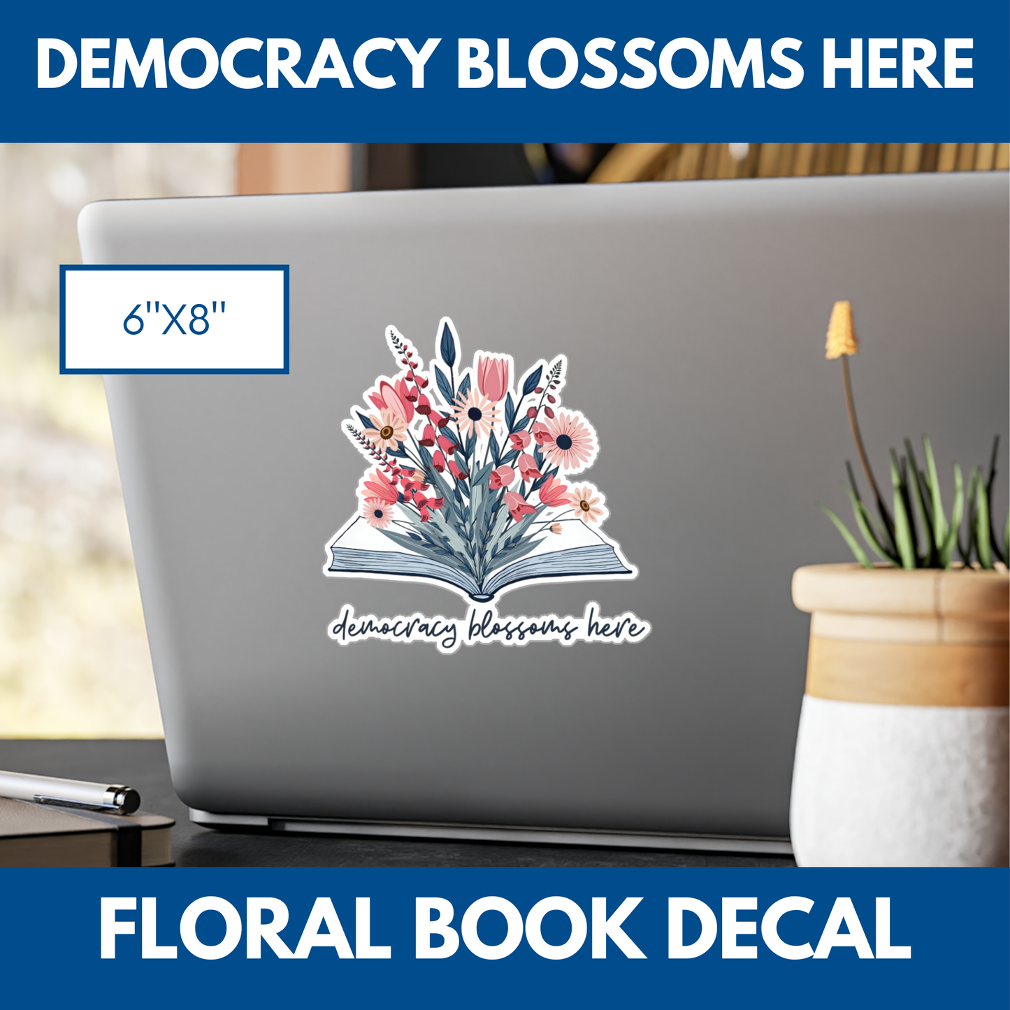 Floral Book Bouquet Democracy Decal | Democratic Activist Vinyl Sticker