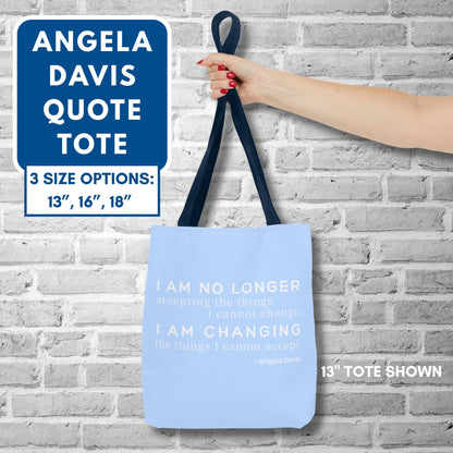 No Longer Accepting, I Am Changing Tote Bag | Blue Angela Davis Quote Political Activist Carry All