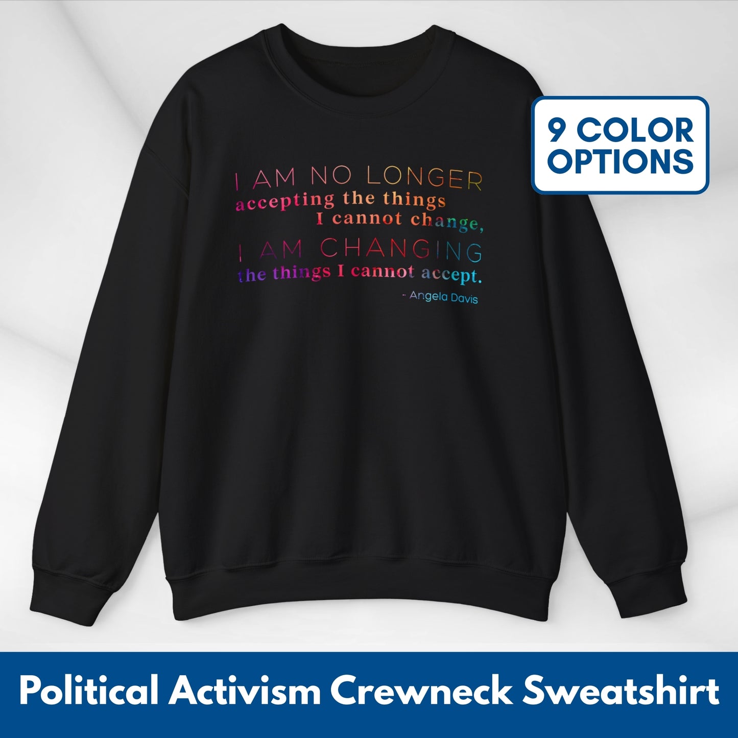 I Am No Longer Accepting, I Am Changing Quote | Angela Davis Motivational Crewneck Sweatshirt