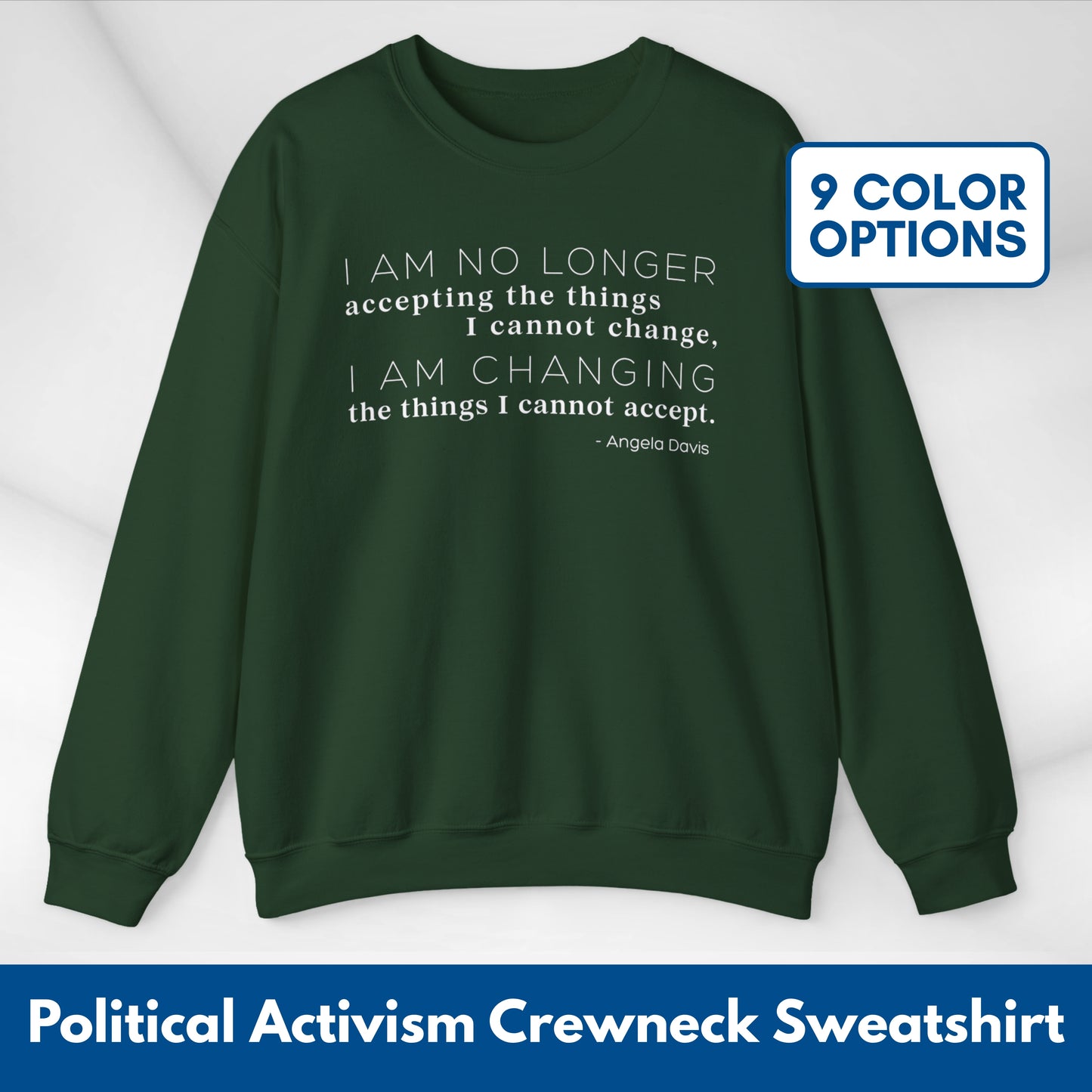 I Am No Longer Accepting, I Am Changing Quote | Angela Davis Motivational Crewneck Sweatshirt
