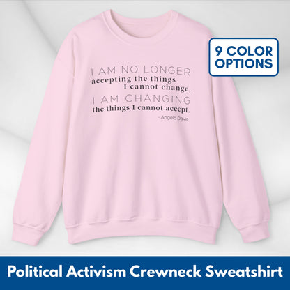 I Am No Longer Accepting, I Am Changing Quote | Angela Davis Motivational Crewneck Sweatshirt