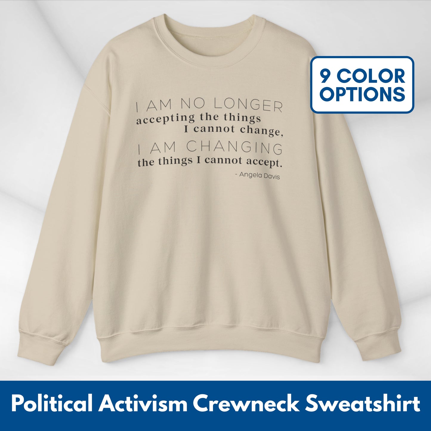 I Am No Longer Accepting, I Am Changing Quote | Angela Davis Motivational Crewneck Sweatshirt
