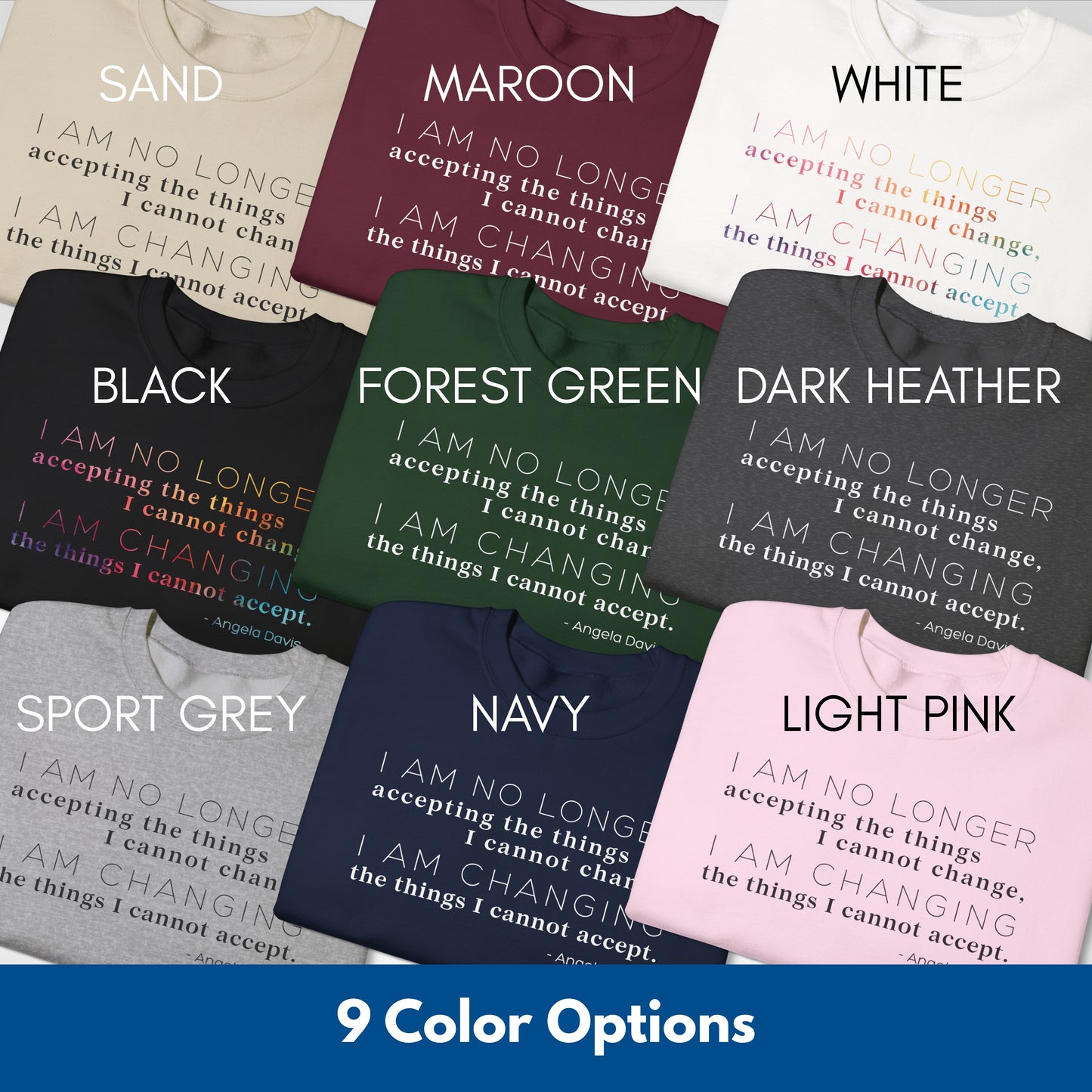 I Am No Longer Accepting, I Am Changing Quote | Angela Davis Motivational Crewneck Sweatshirt