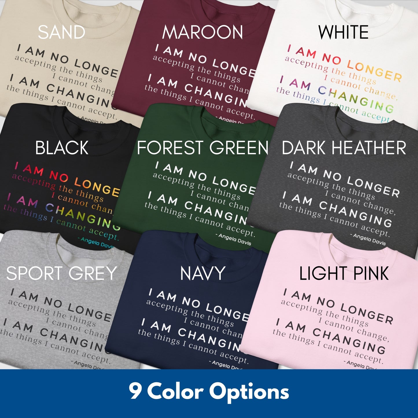 I Am No Longer Accepting, I Am Changing Quote | Angela Davis Motivational Crewneck Sweatshirt, Be the Change