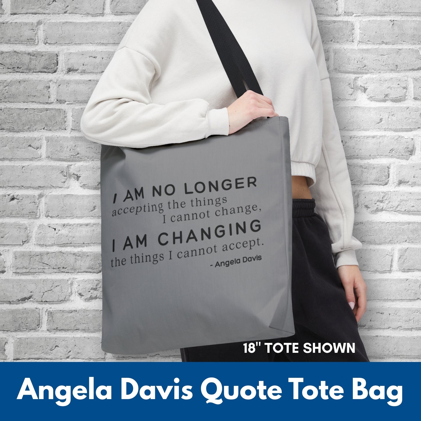 No Longer Accepting, I Am Changing Tote Bag | Grey Angela Davis Quote Political Activist Carry All