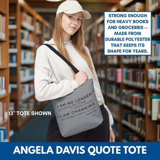 No Longer Accepting, I Am Changing Tote Bag | Grey Angela Davis Quote Political Activist Carry All