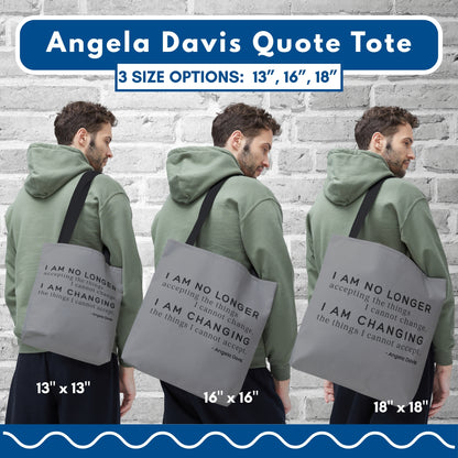 No Longer Accepting, I Am Changing Tote Bag | Grey Angela Davis Quote Political Activist Carry All