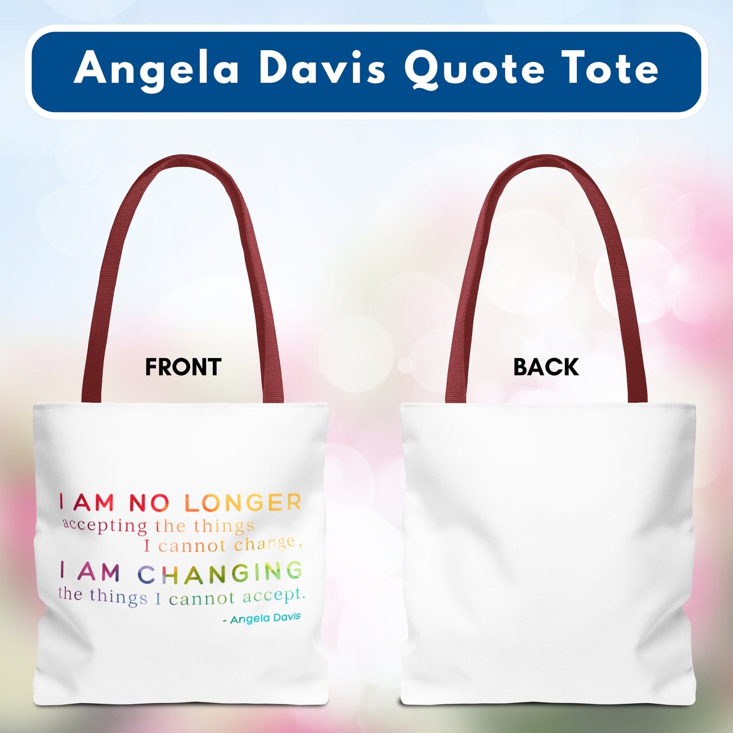 No Longer Accepting, I Am Changing Tote Bag | White/Rainbow Angela Davis Quote Political Activist Carry All
