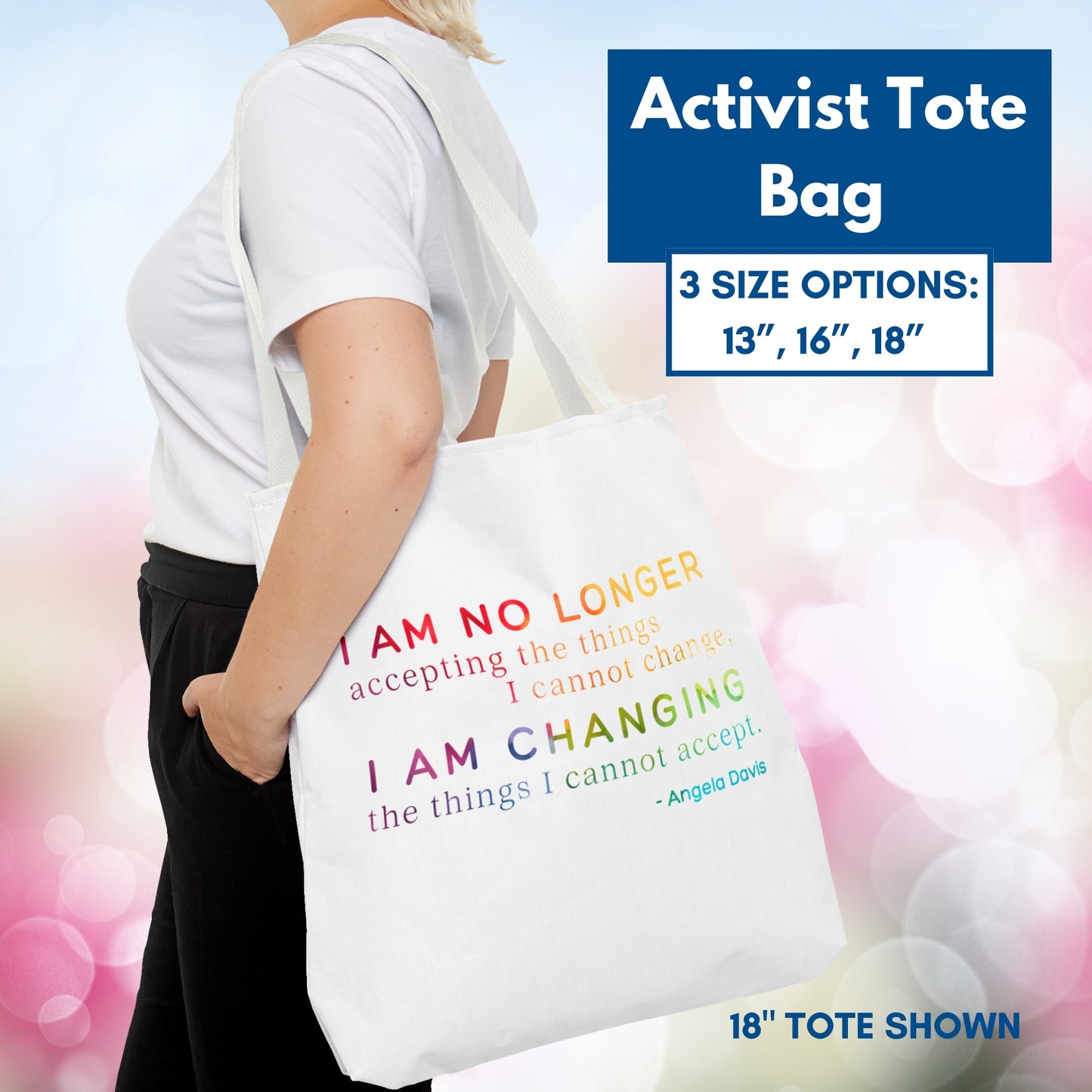 No Longer Accepting, I Am Changing Tote Bag | White/Rainbow Angela Davis Quote Political Activist Carry All