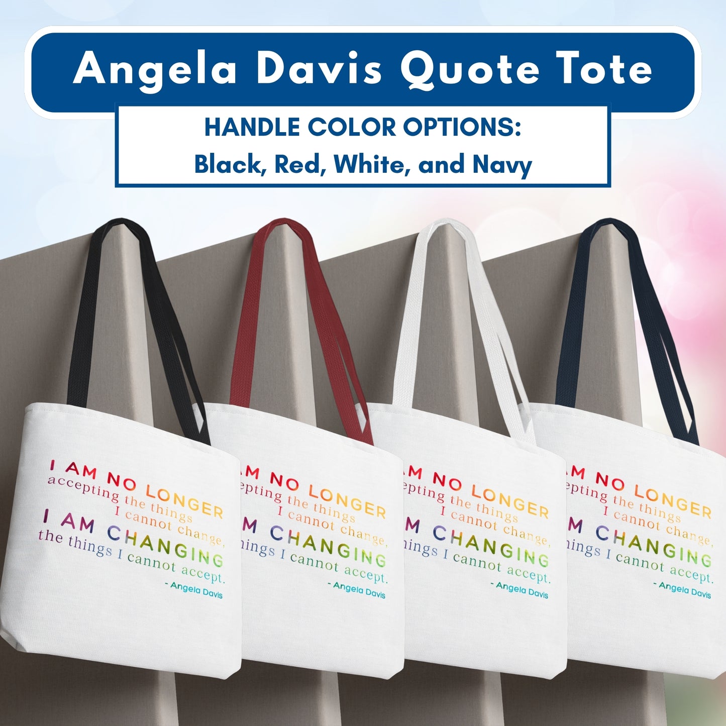 No Longer Accepting, I Am Changing Tote Bag | White/Rainbow Angela Davis Quote Political Activist Carry All