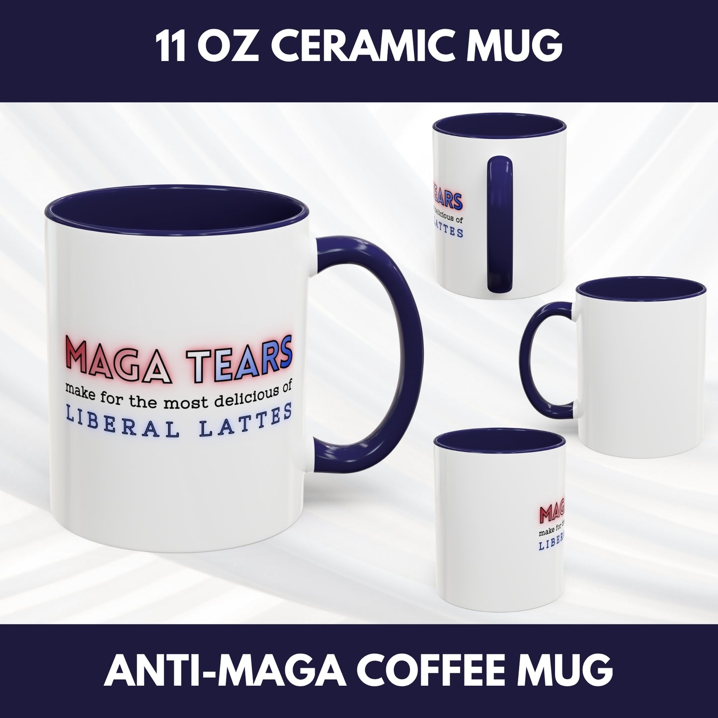 MAGA Tears Liberal Latte Coffee Mug | Color Accent Handle (11 oz or 15 oz)