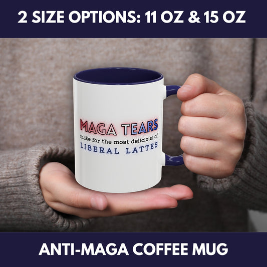 MAGA Tears Liberal Latte Coffee Mug | Color Accent Handle (11 oz or 15 oz)