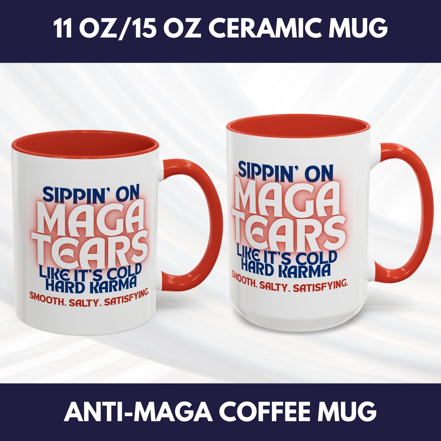 Sippin' on MAGA Tears Liberal Latte Coffee Mug | Color Accent Handle (11 oz or 15 oz)