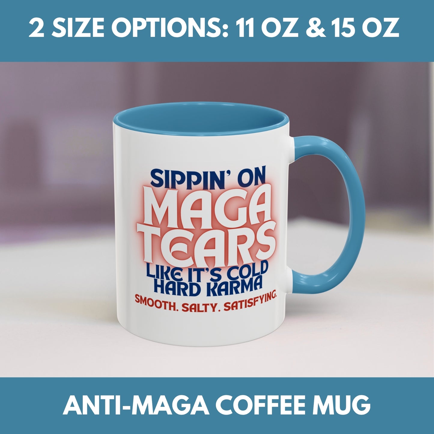 Sippin' on MAGA Tears Liberal Latte Coffee Mug | Color Accent Handle (11 oz or 15 oz)