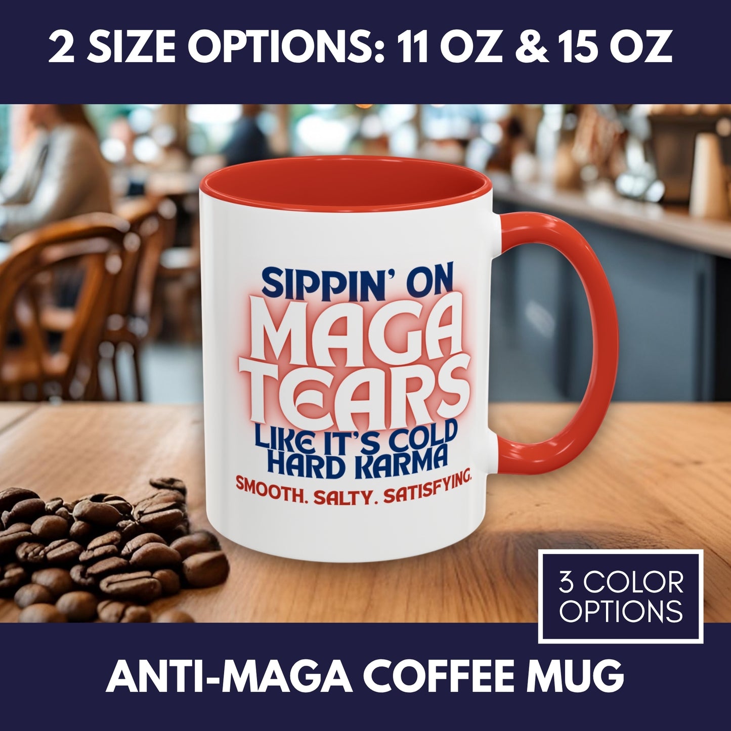 Sippin' on MAGA Tears Liberal Latte Coffee Mug | Color Accent Handle (11 oz or 15 oz)