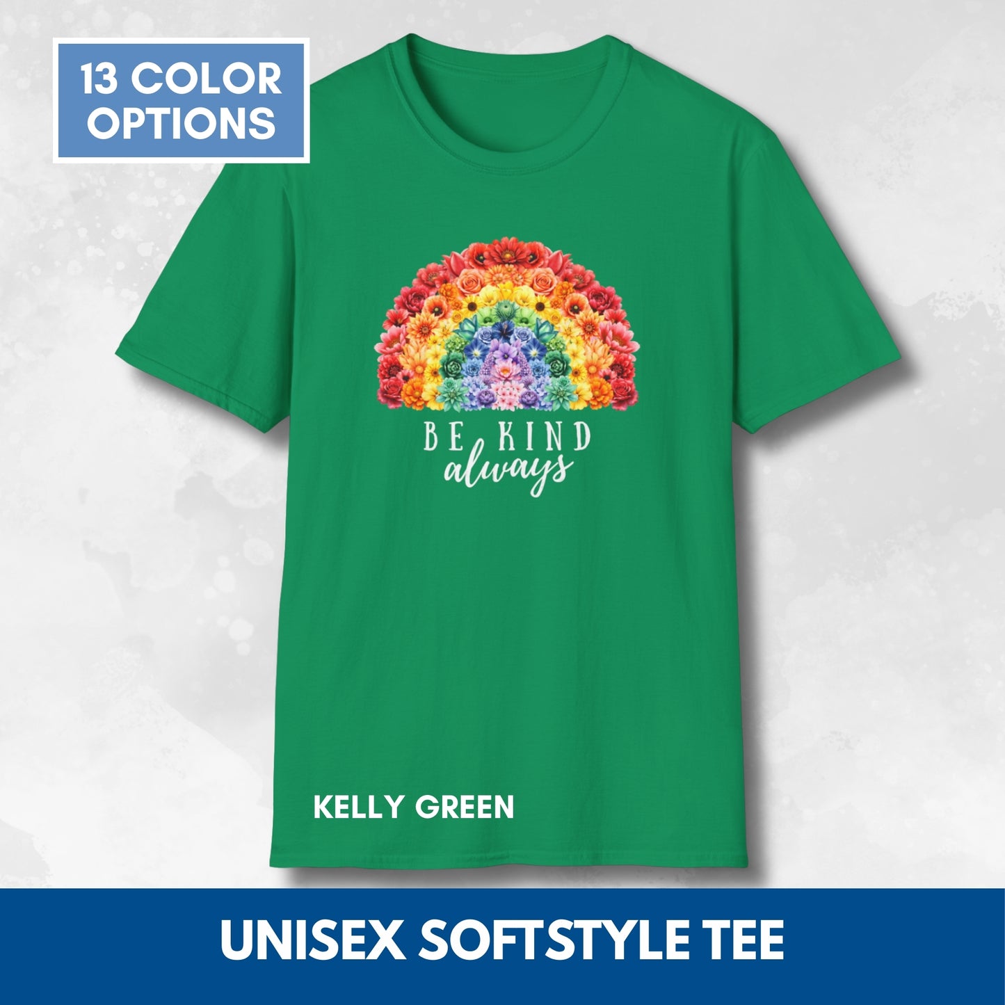 Be Kind Floral Rainbow T-Shirt | Unisex Softstyle Short Sleeve Tee