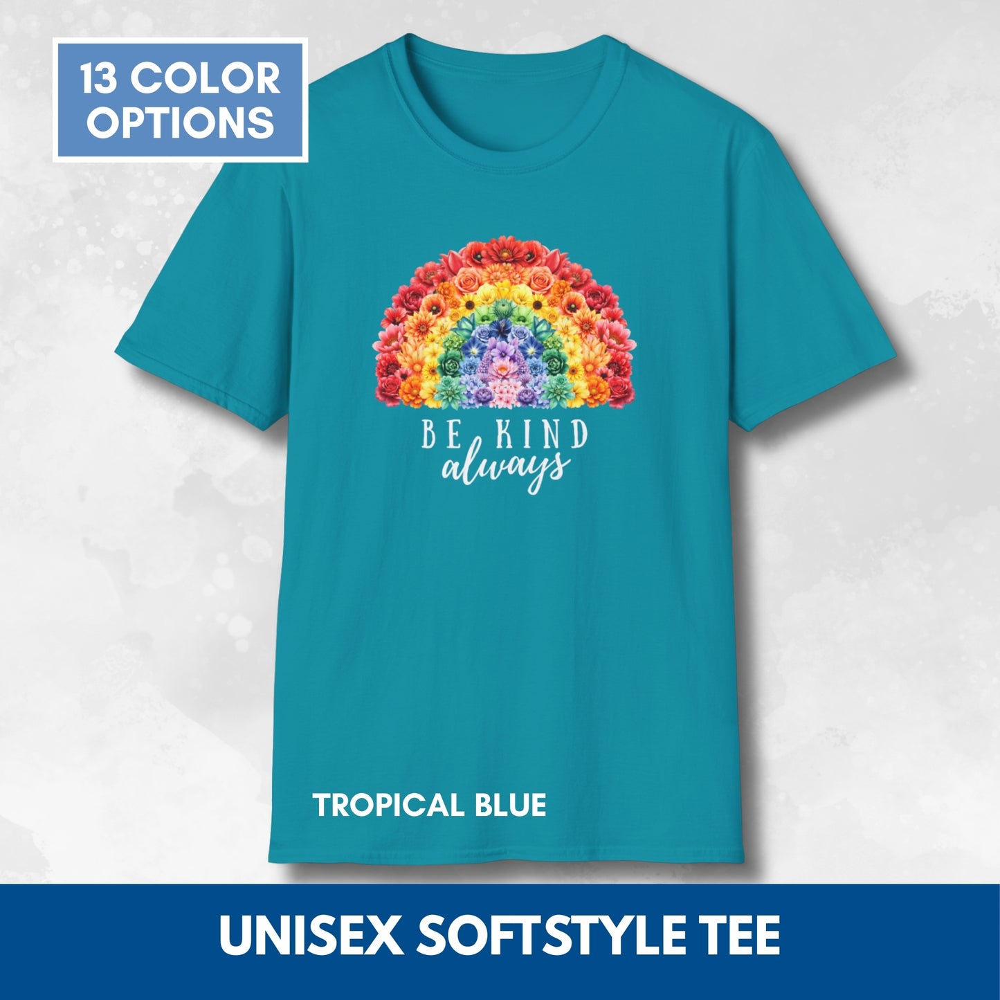 Be Kind Floral Rainbow T-Shirt | Unisex Softstyle Short Sleeve Tee