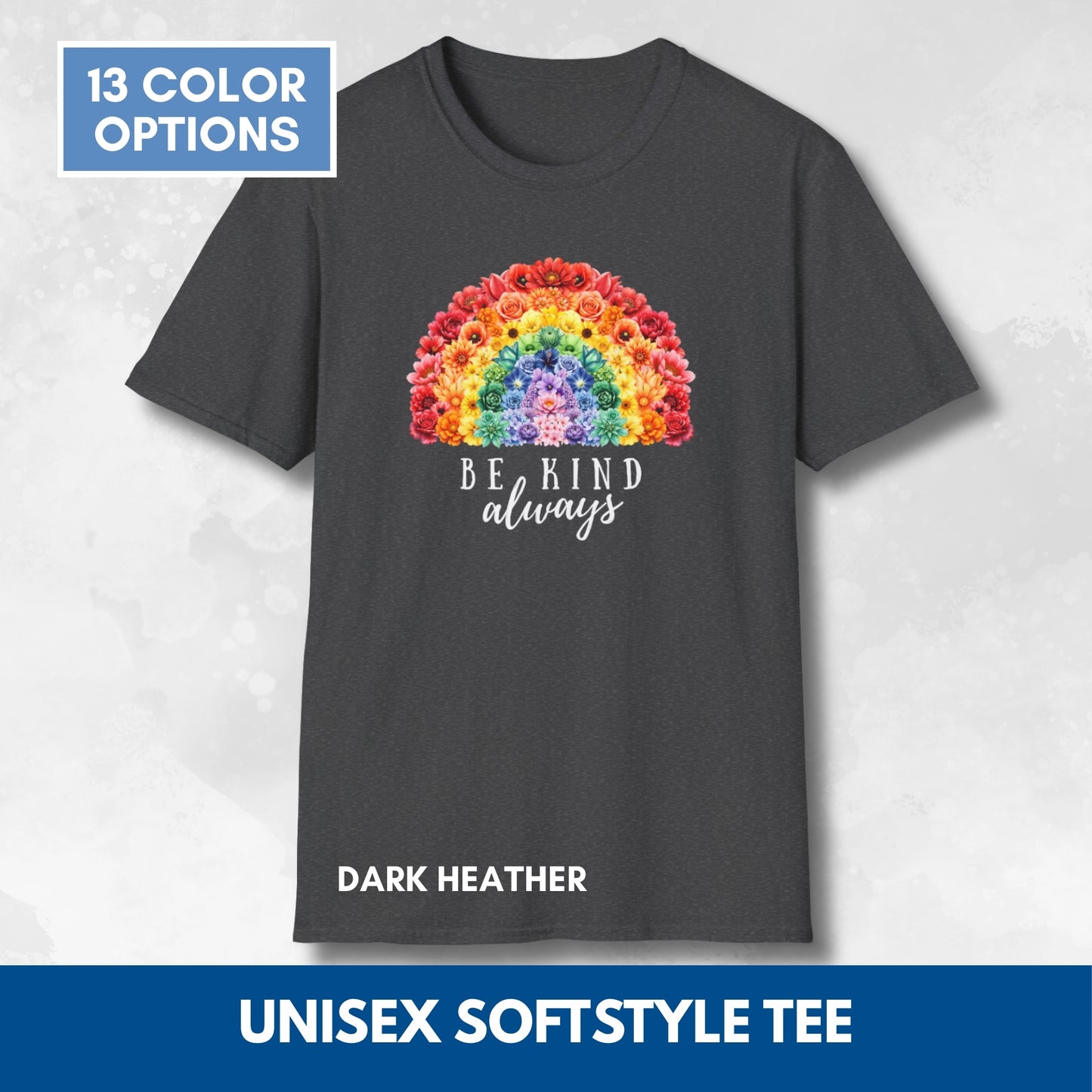 Be Kind Floral Rainbow T-Shirt | Unisex Softstyle Short Sleeve Tee