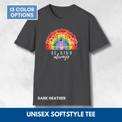 Be Kind Floral Rainbow T-Shirt | Unisex Softstyle Short Sleeve Tee