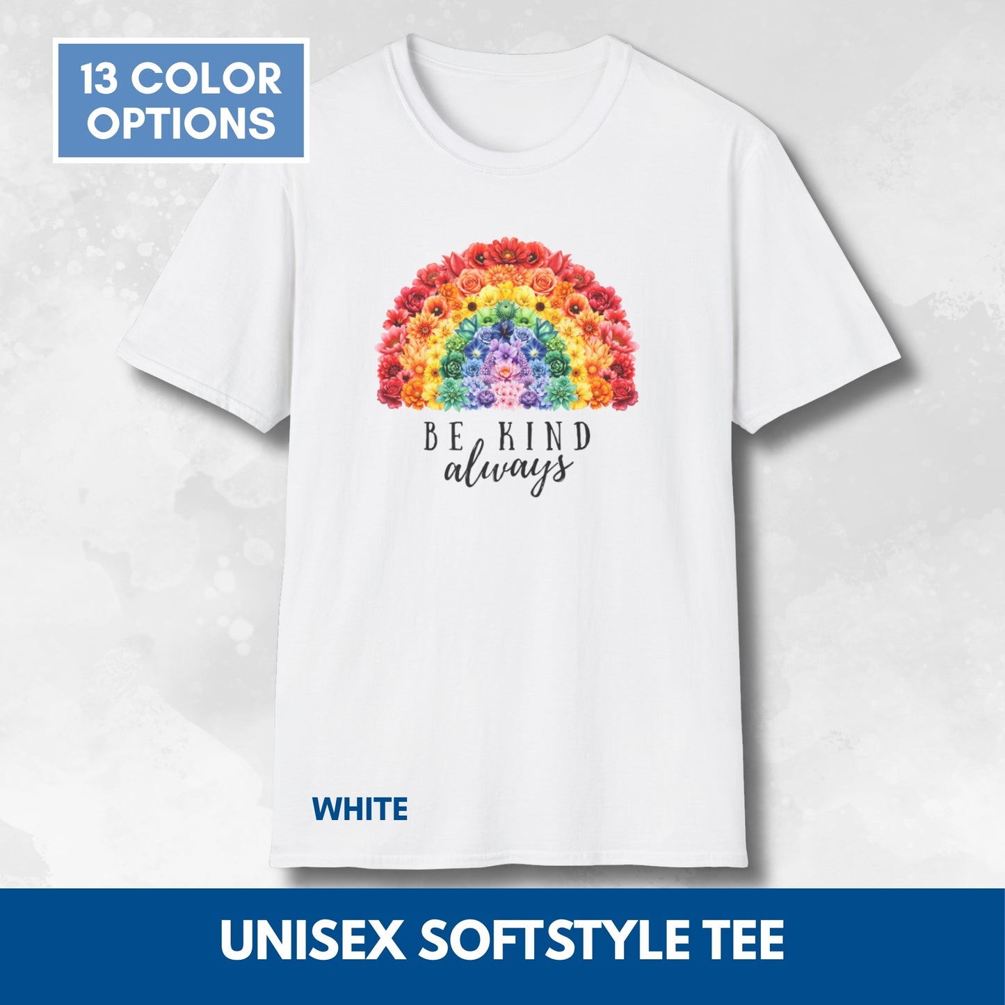Be Kind Floral Rainbow T-Shirt | Unisex Softstyle Short Sleeve Tee