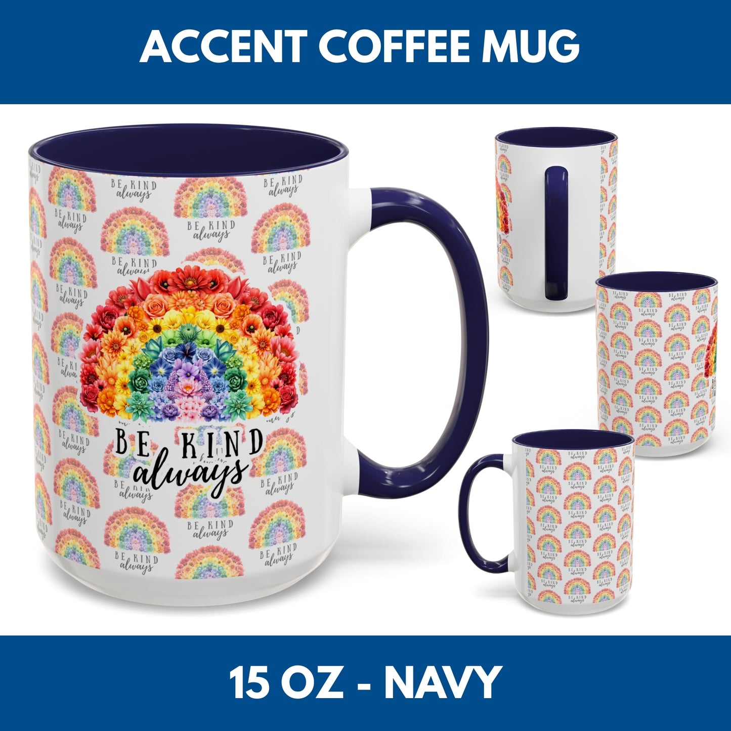 Floral Rainbow Accent Coffee Mug | Be Kind Always, 11oz/15oz