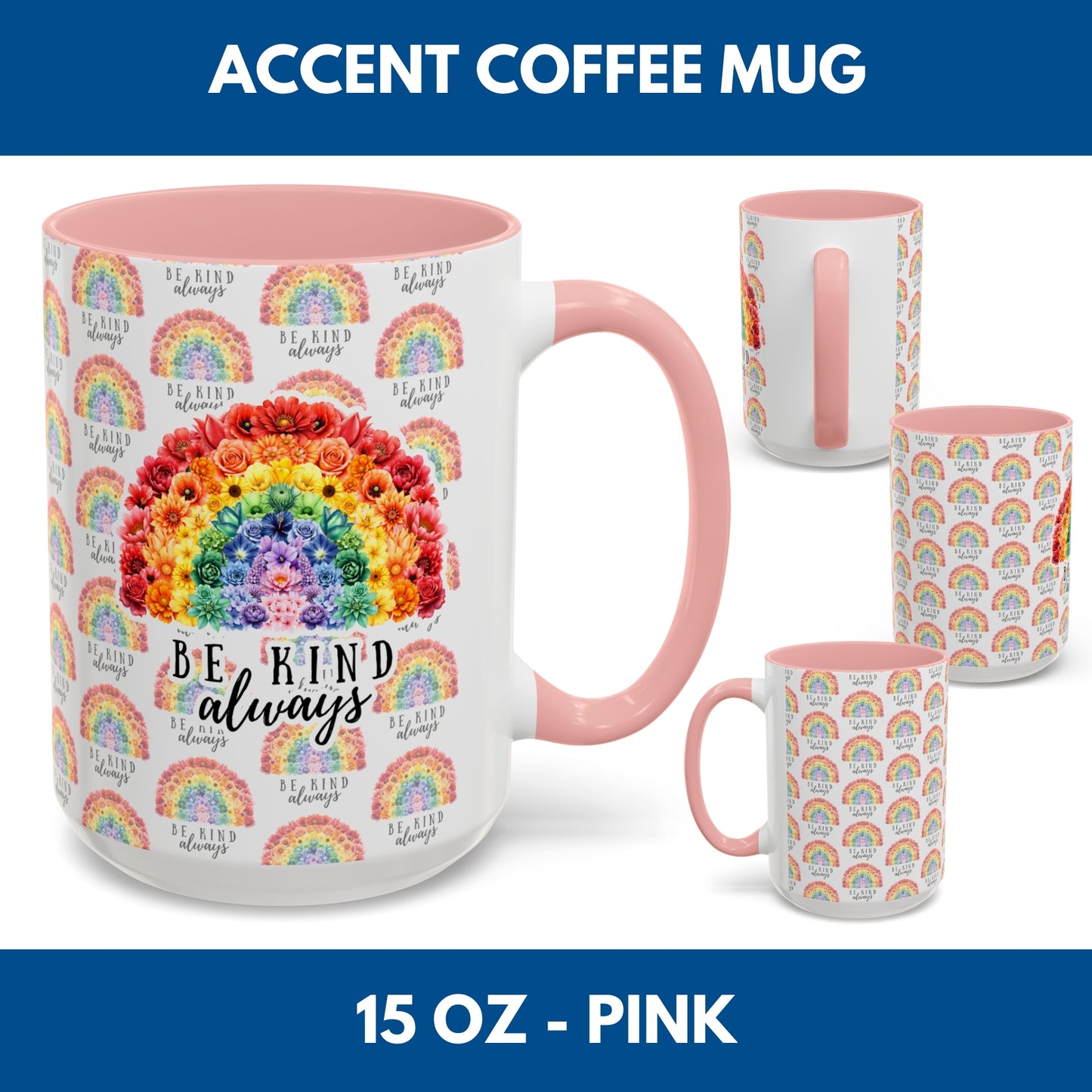 Floral Rainbow Accent Coffee Mug | Be Kind Always, 11oz/15oz