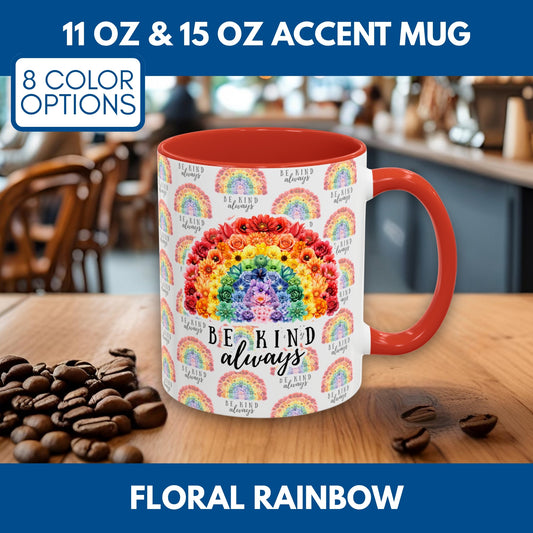 Floral Rainbow Accent Coffee Mug | Be Kind Always, 11oz/15oz