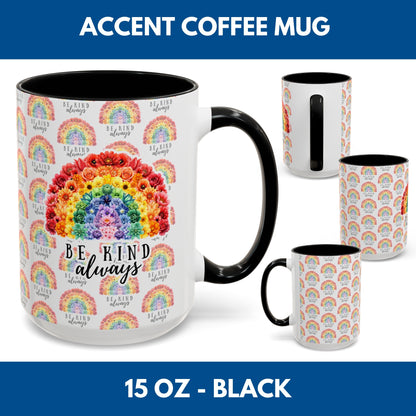 Floral Rainbow Accent Coffee Mug | Be Kind Always, 11oz/15oz