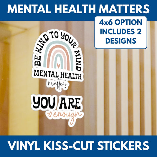 Mental Health Matters Kiss-Cut Vinyl Decals | Positive Affirmation Self-Care Stickers