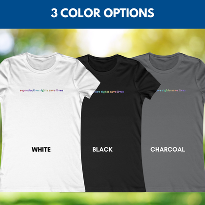 Reproductive Rights Save Lives Women's Favorite Tee | Bella Canvas Democratic Activism T-Shirt (3 Colors)