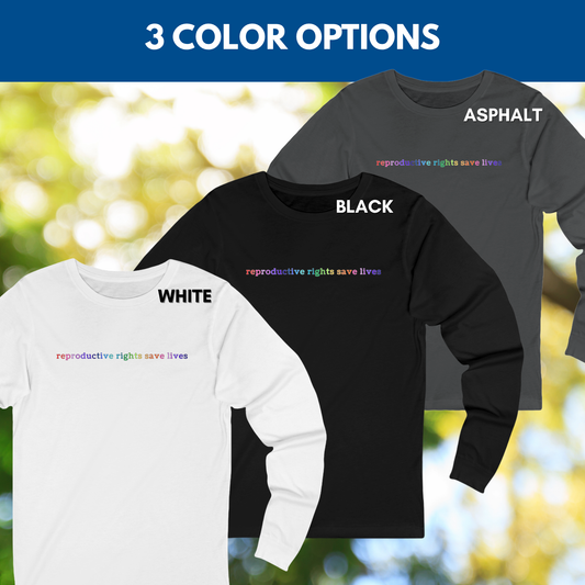 Reproductive Rights Long Sleeve Tee | Feminist Pro Choice Protest T-Shirt (Unisex Jersey)
