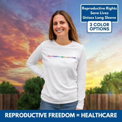 Reproductive Rights Long Sleeve Tee | Feminist Pro Choice Protest T-Shirt (Unisex Jersey)