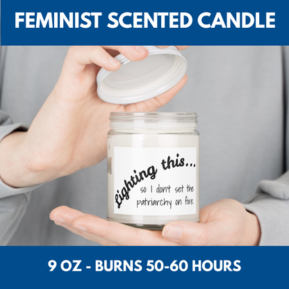 Feminist Scented Candle - Lighting This So I Don't Set the Patriarchy on Fire, Soy Wax, Cotton Wick, Self Care, Feminism Empowerment Gift