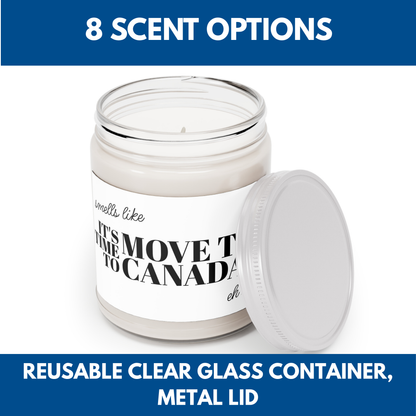Smells Like It's Time to Move to Canada Candle, Soy Wax, Cotton Wick, FDT Funny Political Gift, Made in USA, Eco-Friendly, Resist Resistance